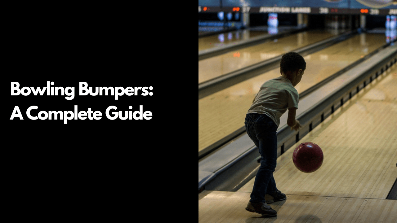 Bowling Bumpers A Complete Guide