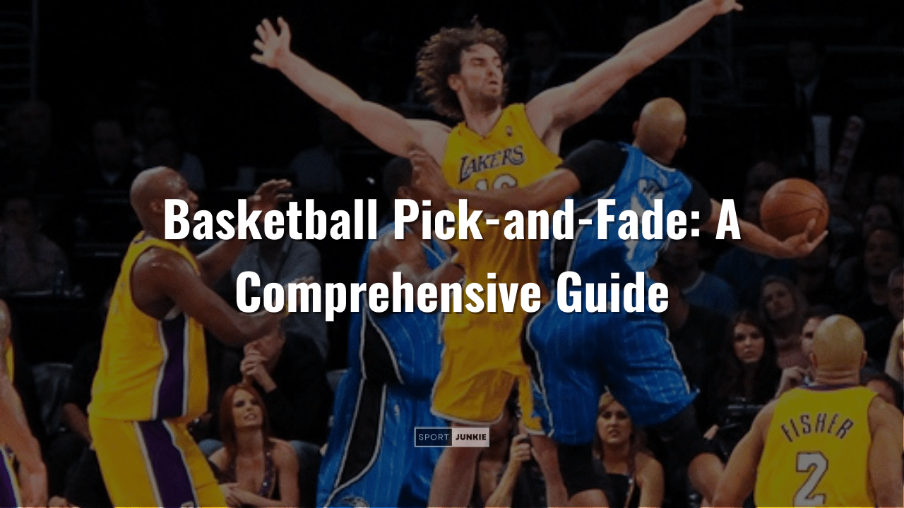 Basketball Pick-and-Fade A Comprehensive Guide