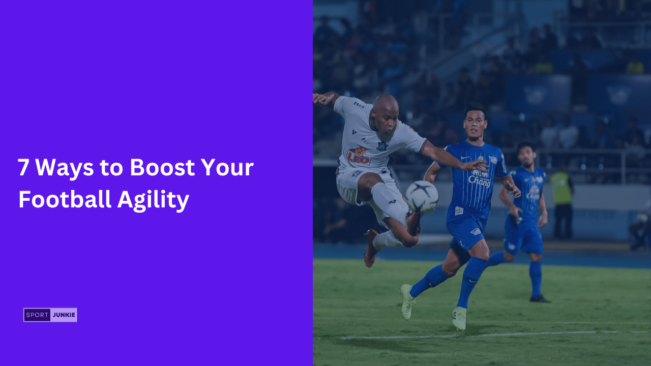 7 Ways to Boost Your Football Agility