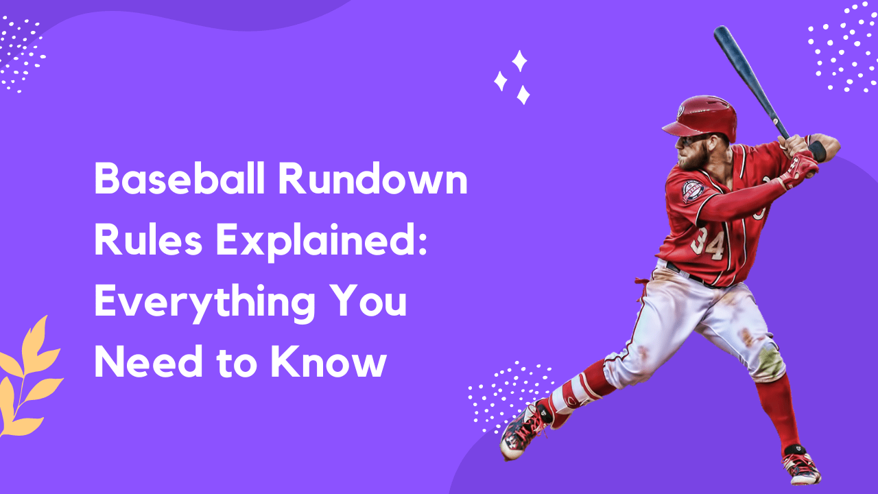 Baseball Rundown Rules Explained Everything You Need to Know