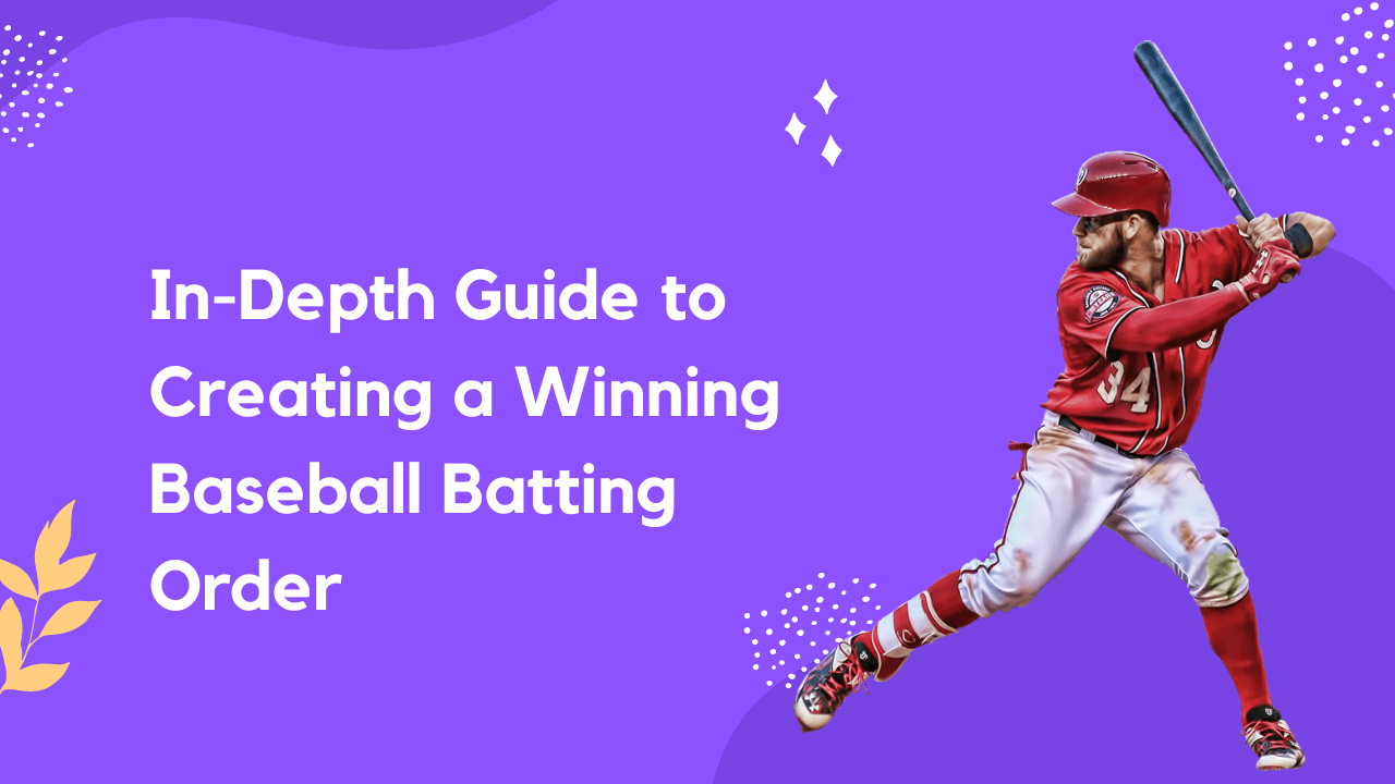 In-Depth Guide to Creating a Winning Baseball Batting Order