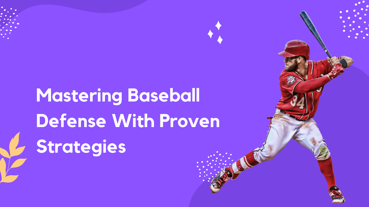 Mastering Baseball Defense With Proven Strategies