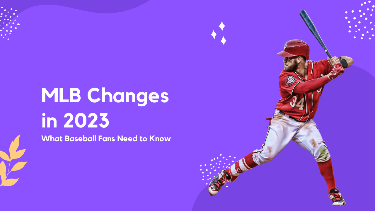 MLB Changes in 2023 What Baseball Fans Need to Know