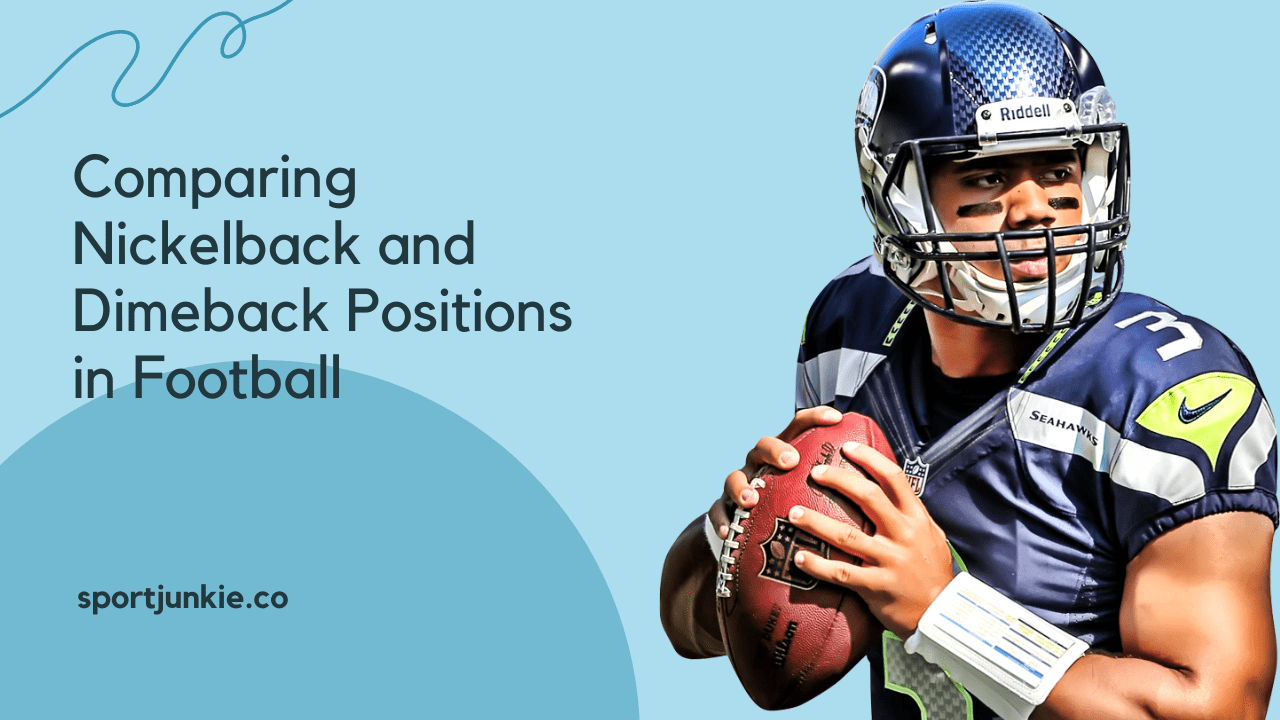 Comparing Nickelback and Dimeback Positions in Football