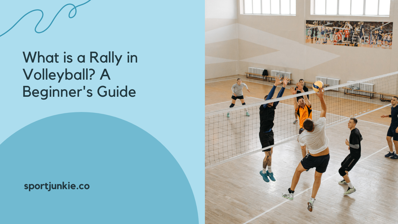 What is a Rally in Volleyball? A Beginner's Guide