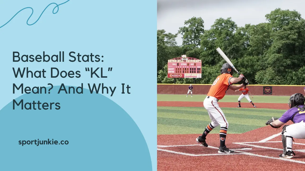 Baseball Stats What Does “KL” Mean And Why It Matters